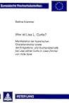 Wer ist Lisa L. Curtis?: Manifestation der hysterischen Charakterstruktur sowie der Emigrations- und Suchtproblematik bei Lisa Leitner Curtis in ... Universitaires Européennes) (German Edition)