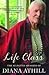 Life Class: The Selected Memoirs Of Diana Athill