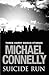 Suicide Run: Three Harry Bosch Short Stories (Harry Bosch, #14.6; Harry Bosch Universe, #23.1)