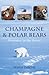 Champagne and Polar Bears: Romance in the Arctic
