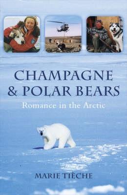 Champagne and Polar Bears: Romance in the Arctic (Paperback)