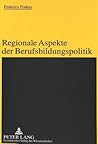 Regionale Aspekte der Berufsbildungspolitik (German Edition)