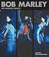 Bob Marley: His Musical Legacy