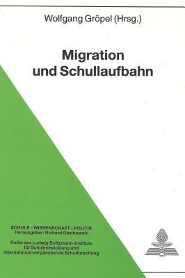 Migration und Schullaufbahn: Wissenschaftstheoretischer und praxisorientierter Diskurs inklusive internationalem Ausblick zu (Schul-)karrieren von ... - Wissenschaft - Politik) (German Edition)