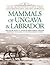 Mammals of Ungava and Labrador: The 1882-1884 Fieldnotes of Lucien M. Turner together with Inuit and Innu Knowledge
