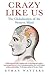 Crazy Like Us: The Globaliz...