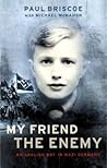 My Friend The Enemy by Paul Briscoe