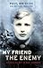 My Friend The Enemy: An English Boy in Nazi Germany