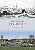 Stamford Through Time by Christopher Davies