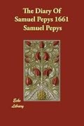 The Diary of Samuel Pepys 1661
