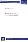 Analytische Grundlagen einer Finanzverfassung: Regelbegründungen und Regelbindungsprobleme aus finanzwissenschaftlicher Perspektive (Europäische ... Universitaires Européennes) (German Edition)