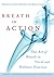 Breath in Action: The Art o...