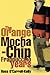 The Orange Mocha-Chip Frappuccino Years by Ross O'Carroll-Kelly