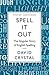 Spell It Out by David Crystal Spell It Out by David Crystal