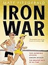 Book cover for Iron War: Two Incredible Athletes. One Epic Rivalry. The Greatest Race of All Time.