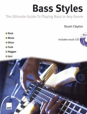 Bass Styles -The Ultiimate Guide to Playing Bass in any Genre-Music Instruction Book with CD