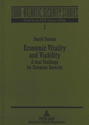Economic Vitality and Viability: A Dual Challenge for European Security (Euro-Atlantic Security Studies)