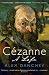Cézanne by Alex Danchev