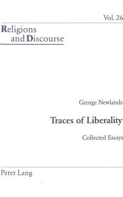 Traces of Liberality: Collected Essays (Religions and Discourse, Vol. 26)