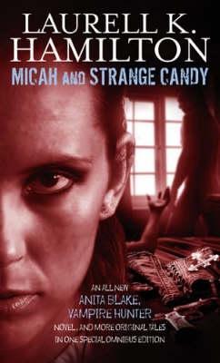 Micah and Strange Candy (Anita Blake, Vampire Hunter, #13 + anthology)