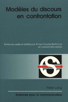 Modèles du discours en confrontation (Sciences pour la communication) (French Edition)