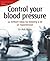 Control Your Blood Pressure by Rob Hicks