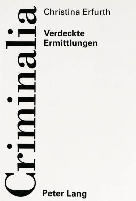 Verdeckte Ermittlungen: Problemlösung durch das OrgKG? (Criminalia) (German Edition)