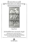 Ist Frankfurt eine amusische Stadt?: Bildende Kunst und Kunstpolitik in Frankfurt am Main nach dem Zweiten Weltkrieg bis zum Ende der fünfziger Jahre ... Universitaires Européennes) (German Edition)