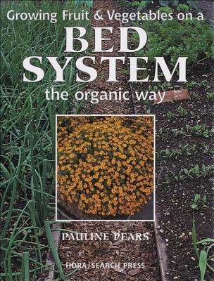 Growing Fruit and Vegetables on a Bed System the Organic Way (Paperback)