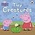 Tiny Creatures (Peppa Pig)