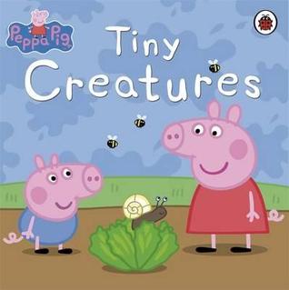 Tiny Creatures (Peppa Pig)