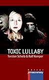 Toxic Lullaby by Torsten Scheib