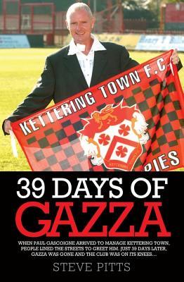 39 Days of Gazza - When Paul Gascoigne arrived to manage Kettering Town, people lined the streets to greet him. Just 39 days later, Gazza was gone and the club was on it's knees…