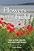 Flowers in the Field: How to Find, Identify and Enjoy Wild Flowers