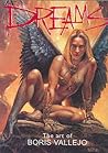 Dreams : The Art of Boris Vallejo Dreams : The Art of Boris Vallejo