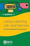 Using E-Learning for Deaf Learners (E-Guidelines) Using E-Learning for Deaf Learners (E-Guidelines)
