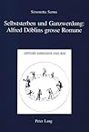 Selbststerben und Ganzwerdung: Alfred Döblins grosse Romane (IRIS) (German Edition)