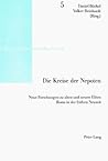 Die Kreise der Nepoten: Neue Forschungen zu alten und neuen Eliten Roms in der frühen Neuzeit- Interdisziplinäre Forschungstagung, 7. bis 10. März ... Studien zur Frühen Neuzeit) (German Edition) Die Kreise der Nepoten: Neue Forschungen zu alten und neuen Eliten Roms in der frühen Neuzeit- Interdisziplinäre Forschungstagung, 7. bis 10. März ... Studien zur Frühen Neuzeit) (German Edition)