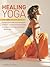 Healing Yoga : Holistic Hea...