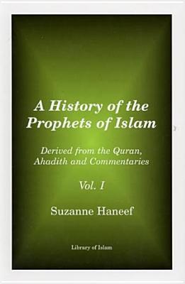 History of the Prophets of Islam Vol. 1