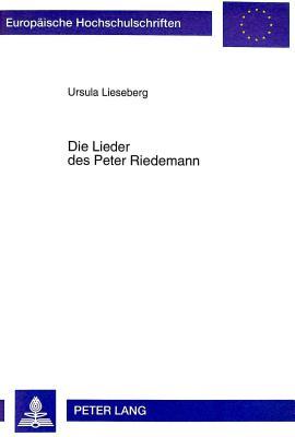 Die Lieder des Peter Riedemann: Studien zum Liedgut der Täufer im 16. Jahrhundert (Europäische Hochschulschriften / European University Studies / ... Universitaires Européennes) (German Edition)