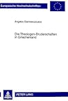 Die Theologen-Bruderschaften in Griechenland: Ihr Wirken und ihre Funktion im Hinblick auf die Modernisierung und Säkularisierung der griechischen ... Universitaires Européennes) (German Edition)
