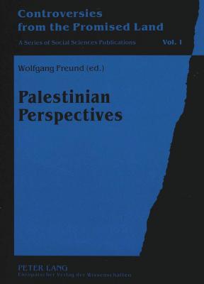 Palestinian Perspectives (Controversies from the Promised Land)