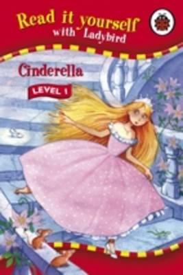 Cinderella. Read it yourself with Ladybird Level 1 (Hardcover)