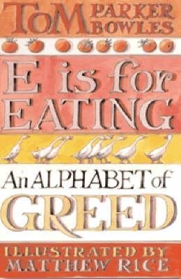 E Is for Eating : An Alphabet of Greed
