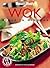 Seasoned Wok : Stir-Fries for Today