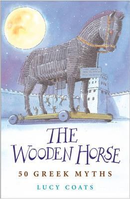 The Wooden Horse : 50 Greek Myths (Paperback)
