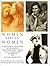 Women Seeing Women: A Pictorial History of Women's Photography from Julia Margaret Cameron to Annie Leibovitz