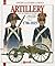 French Artillery and the Gribeauval System: Volume 1: 1786-1815 (Officers and Soldiers of)