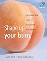 Shape Up Your Bum (52 Brilliant Ideas)